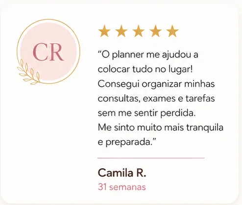 Depoimento de Camila R., 31 semanas: o planner ajudou a colocar tudo no lugar e organizar consultas, exames e tarefas